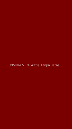 Tampilan Antarmuka Aplikasi 5unsur4 Vpn Gratis Tanpa Batas - 3