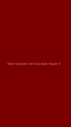 Tampilan Antarmuka Aplikasi 5kbet Kumpulan Link Situs Game Populer - 3