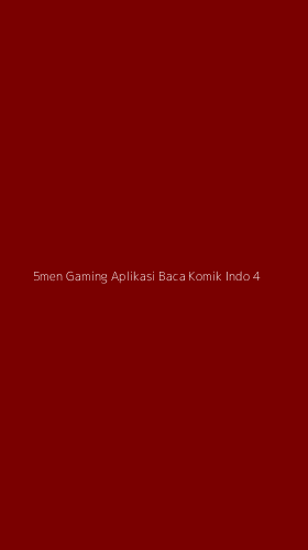 Tampilan Antarmuka Aplikasi 5men Gaming Aplikasi Baca Komik Indo - 4