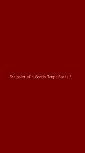 Tampilan Antarmuka Aplikasi 5rajaslot Vpn Gratis Tanpa Batas - 3