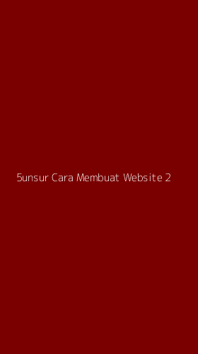 Tampilan Antarmuka Aplikasi 5unsur Cara Membuat Website - 2