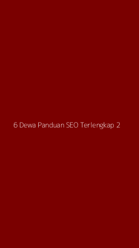 Tampilan Antarmuka Aplikasi 6 Dewa Panduan Seo Terlengkap - 2