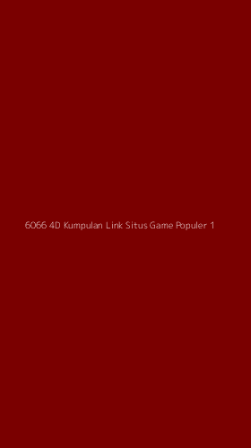 Tampilan Antarmuka Aplikasi 6066 4d Kumpulan Link Situs Game Populer - 1