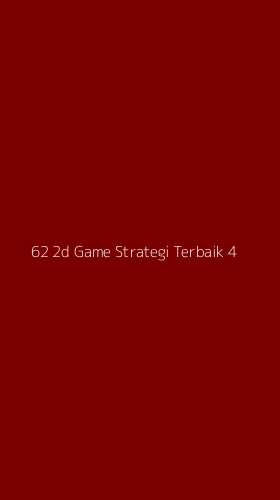 Tampilan Antarmuka Aplikasi 62 2d Game Strategi Terbaik - 4