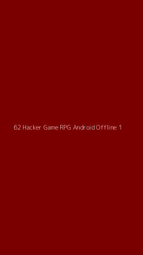 Tampilan Antarmuka Aplikasi 62 Hacker Game Rpg Android Offline - 1