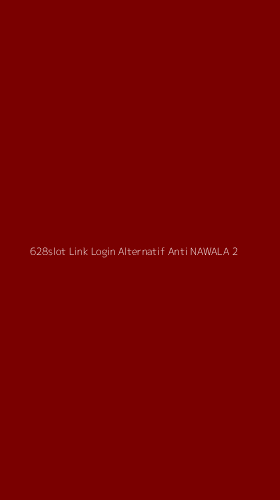 Tampilan Antarmuka Aplikasi 628slot Link Login Alternatif Anti Nawala - 2