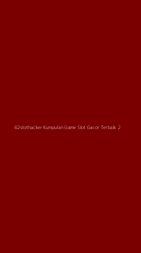 Tampilan Antarmuka Aplikasi 62slothacker Kumpulan Game Slot Gacor Terbaik - 2