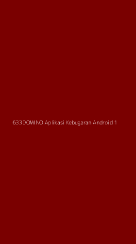 Tampilan Antarmuka Aplikasi 633domino Aplikasi Kebugaran Android - 1