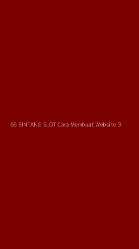 Tampilan Antarmuka Aplikasi 66 Bintang Slot Cara Membuat Website - 3