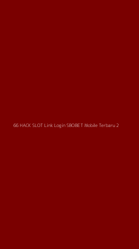 Tampilan Antarmuka Aplikasi 66 Hack Slot Link Login Sbobet Mobile Terbaru - 2