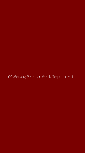 Tampilan Antarmuka Aplikasi 66 Menang Pemutar Musik Terpopuler - 1