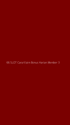 Tampilan Antarmuka Aplikasi 66 Slot Cara Klaim Bonus Harian Member - 3