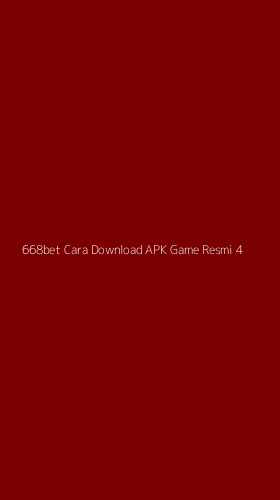 Tampilan Antarmuka Aplikasi 668bet Cara Download Apk Game Resmi - 4