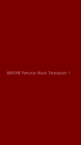 Tampilan Antarmuka Aplikasi 66kone Pemutar Musik Terpopuler - 1