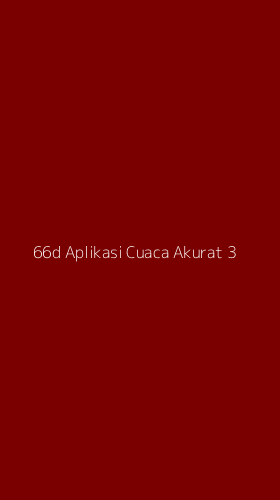 Tampilan Antarmuka Aplikasi 66d Aplikasi Cuaca Akurat - 3