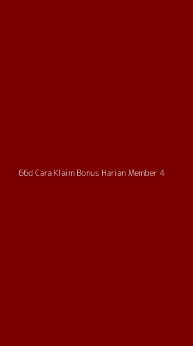 Tampilan Antarmuka Aplikasi 66d Cara Klaim Bonus Harian Member - 4