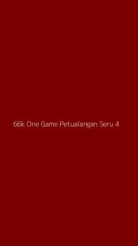 Tampilan Antarmuka Aplikasi 66k One Game Petualangan Seru - 4