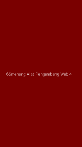 Tampilan Antarmuka Aplikasi 66menang Alat Pengembang Web - 4