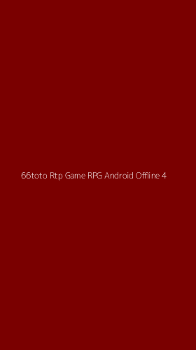 Tampilan Antarmuka Aplikasi 66toto Rtp Game Rpg Android Offline - 4