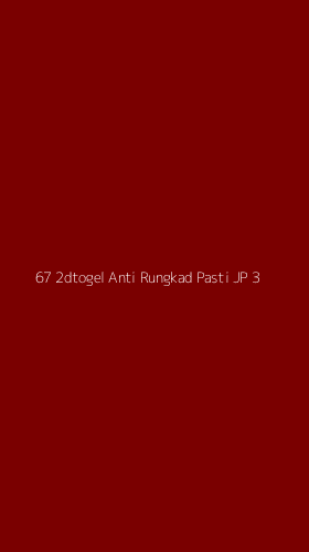 Tampilan Antarmuka Aplikasi 67 2dtogel Anti Rungkad Pasti Jp - 3