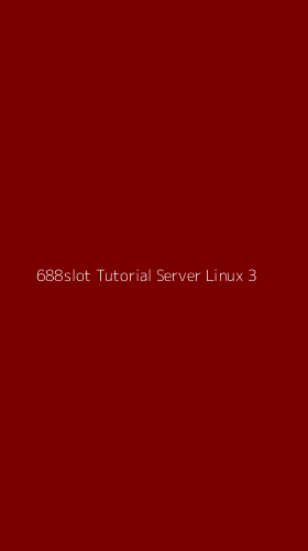 Tampilan Antarmuka Aplikasi 688slot Tutorial Server Linux - 3