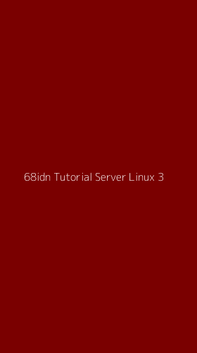 Tampilan Antarmuka Aplikasi 68idn Tutorial Server Linux - 3
