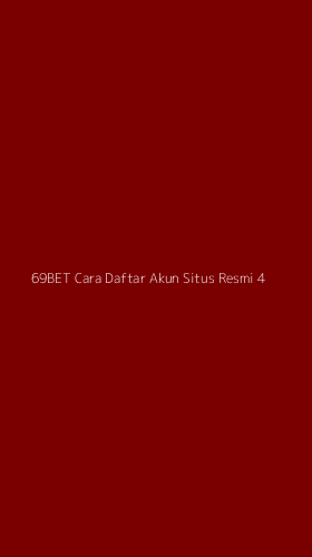 Tampilan Antarmuka Aplikasi 69bet Cara Daftar Akun Situs Resmi - 4