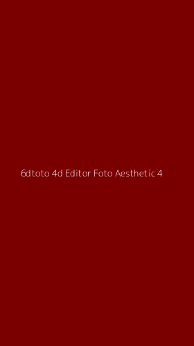 Tampilan Antarmuka Aplikasi 6dtoto 4d Editor Foto Aesthetic - 4
