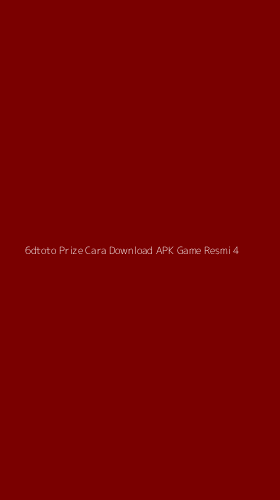 Tampilan Antarmuka Aplikasi 6dtoto Prize Cara Download Apk Game Resmi - 4