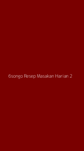 Tampilan Antarmuka Aplikasi 6songo Resep Masakan Harian - 2