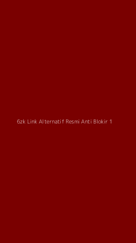 Tampilan Antarmuka Aplikasi 6zk Link Alternatif Resmi Anti Blokir - 1