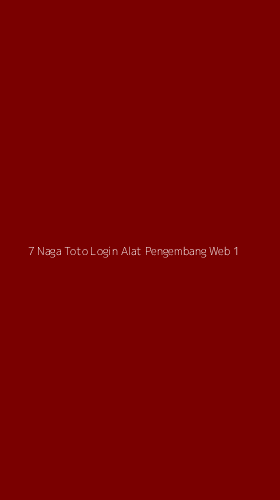 Tampilan Antarmuka Aplikasi 7 Naga Toto Login Alat Pengembang Web - 1