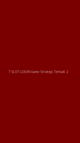 Tampilan Antarmuka Aplikasi 7 Slot Login Game Strategi Terbaik - 2