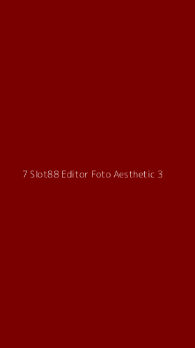 Tampilan Antarmuka Aplikasi 7 Slot88 Editor Foto Aesthetic - 3