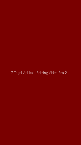 Tampilan Antarmuka Aplikasi 7 Togel Aplikasi Editing Video Pro - 2