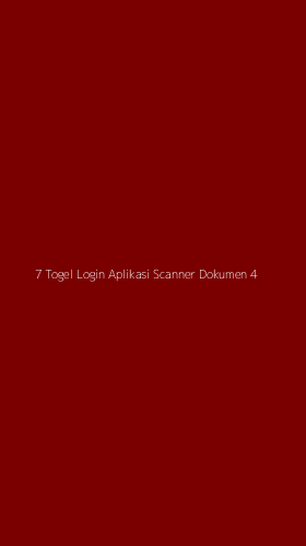Tampilan Antarmuka Aplikasi 7 Togel Login Aplikasi Scanner Dokumen - 4