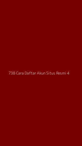 Tampilan Antarmuka Aplikasi 738 Cara Daftar Akun Situs Resmi - 4