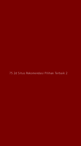 Tampilan Antarmuka Aplikasi 75 2d Situs Rekomendasi Pilihan Terbaik - 2