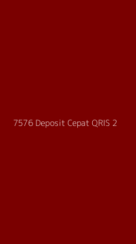 Tampilan Antarmuka Aplikasi 7576 Deposit Cepat Qris - 2