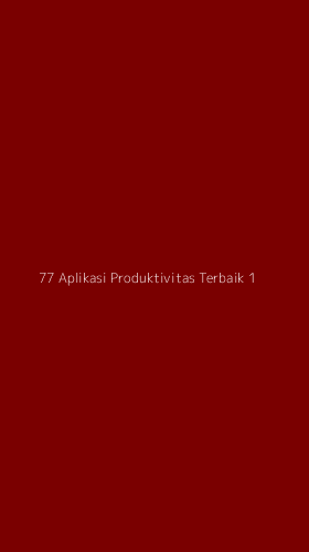 Tampilan Antarmuka Aplikasi 77 Aplikasi Produktivitas Terbaik - 1