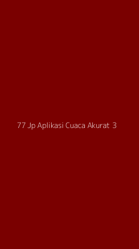 Tampilan Antarmuka Aplikasi 77 Jp Aplikasi Cuaca Akurat - 3