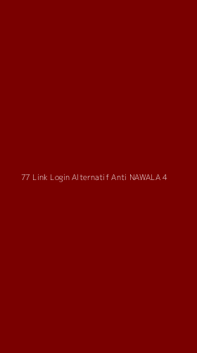 Tampilan Antarmuka Aplikasi 77 Link Login Alternatif Anti Nawala - 4