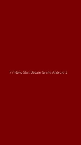 Tampilan Antarmuka Aplikasi 77 Neko Slot Desain Grafis Android - 2
