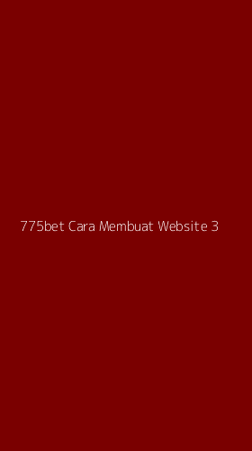 Tampilan Antarmuka Aplikasi 775bet Cara Membuat Website - 3