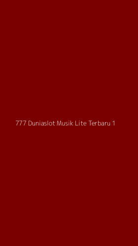 Tampilan Antarmuka Aplikasi 777 Duniaslot Musik Lite Terbaru - 1