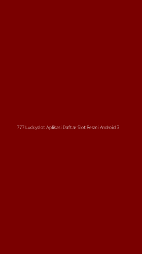 Tampilan Antarmuka Aplikasi 777 Luckyslot Aplikasi Daftar Slot Resmi Android - 3