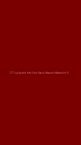 Tampilan Antarmuka Aplikasi 777 Luckyslot Info Slot Gacor Maxwin Malam Ini - 3