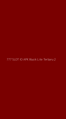 Tampilan Antarmuka Aplikasi 777 Slot Io Apk Musik Lite Terbaru - 2
