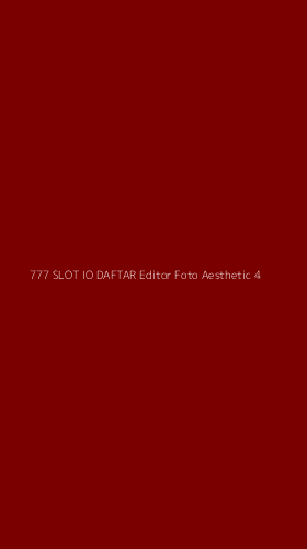Tampilan Antarmuka Aplikasi 777 Slot Io Daftar Editor Foto Aesthetic - 4