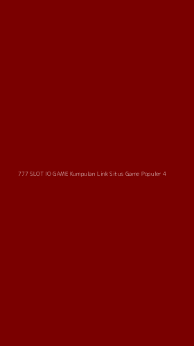 Tampilan Antarmuka Aplikasi 777 Slot Io Game Kumpulan Link Situs Game Populer - 4